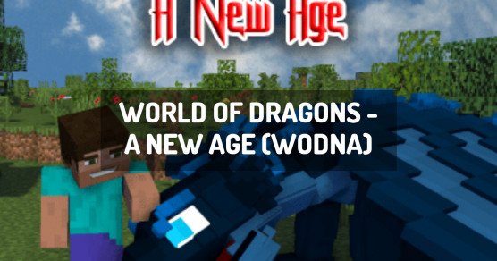World Of Dragons A New Age Wodna Minecraft Modpack