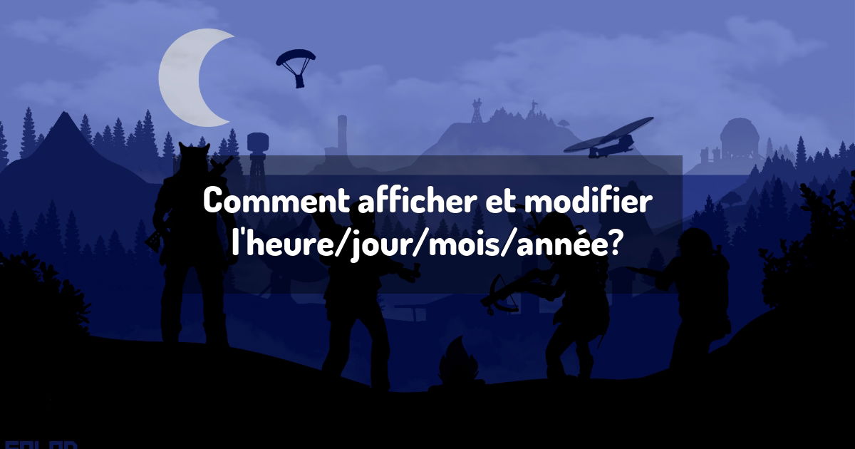 Comment afficher et modifier l'heure/jour/mois/année?