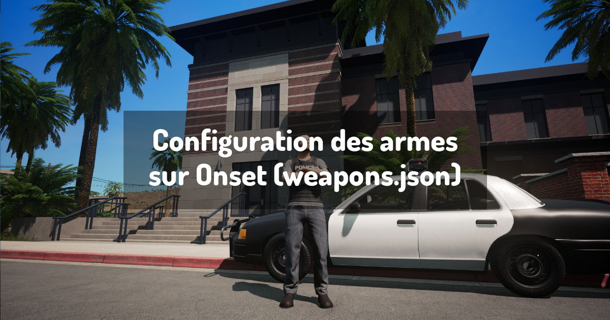 Configuration des armes sur Onset (weapons.json)