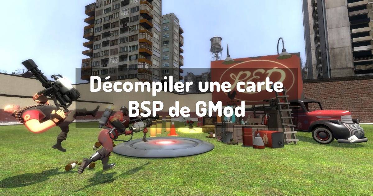 Décompiler une carte BSP de GMod