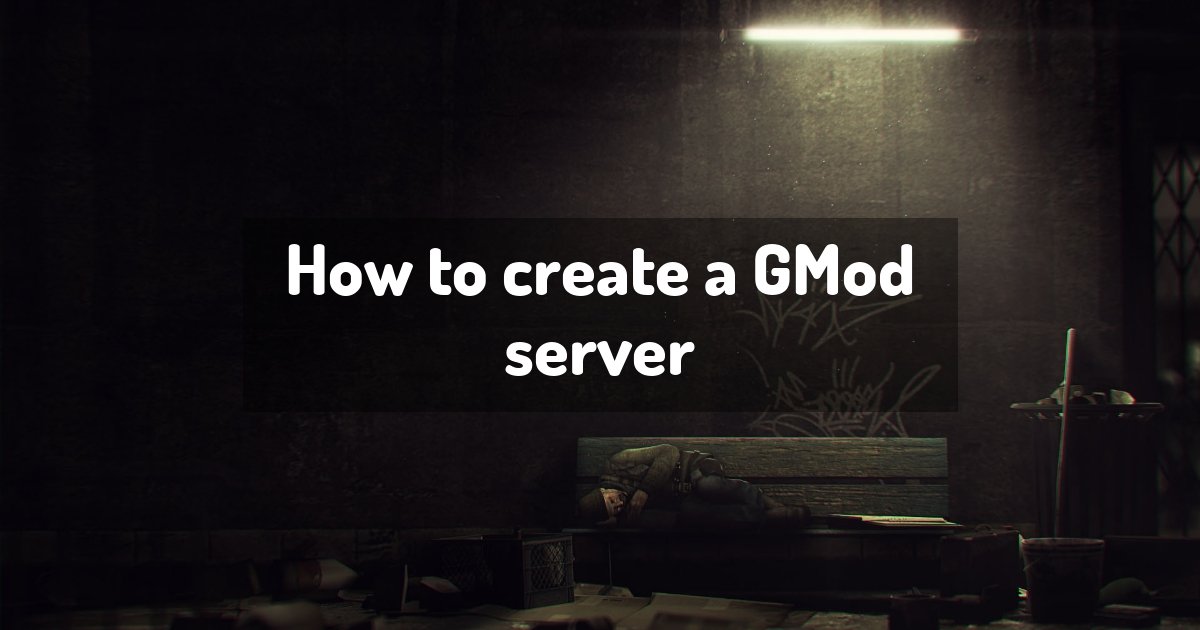How To Create A Gmod Server