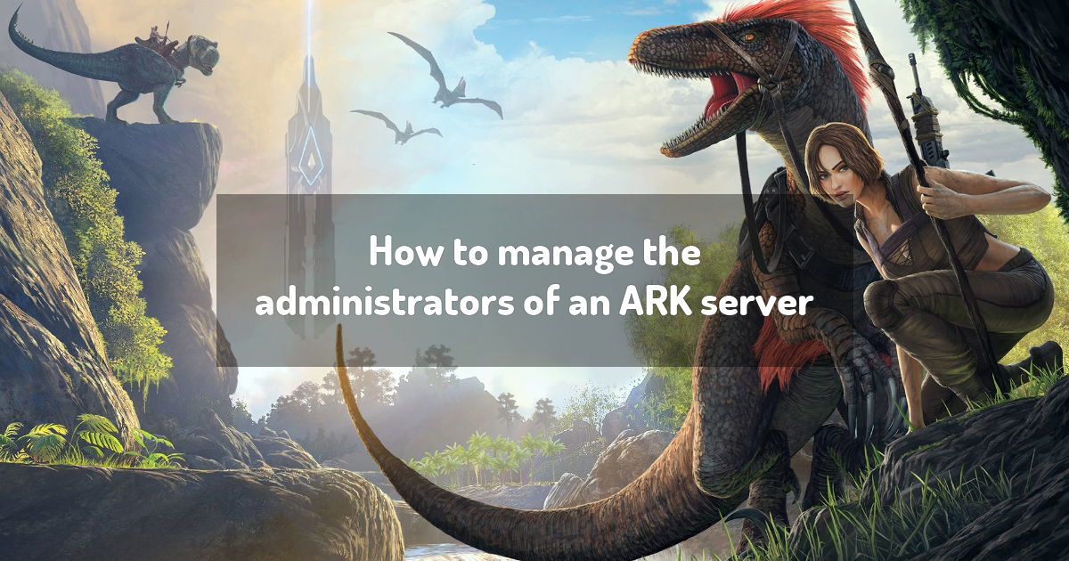 How to manage the administrators of an ARK server