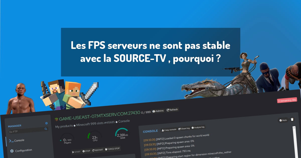 Les FPS serveurs ne sont pas stable avec la SOURCE-TV , pourquoi ?