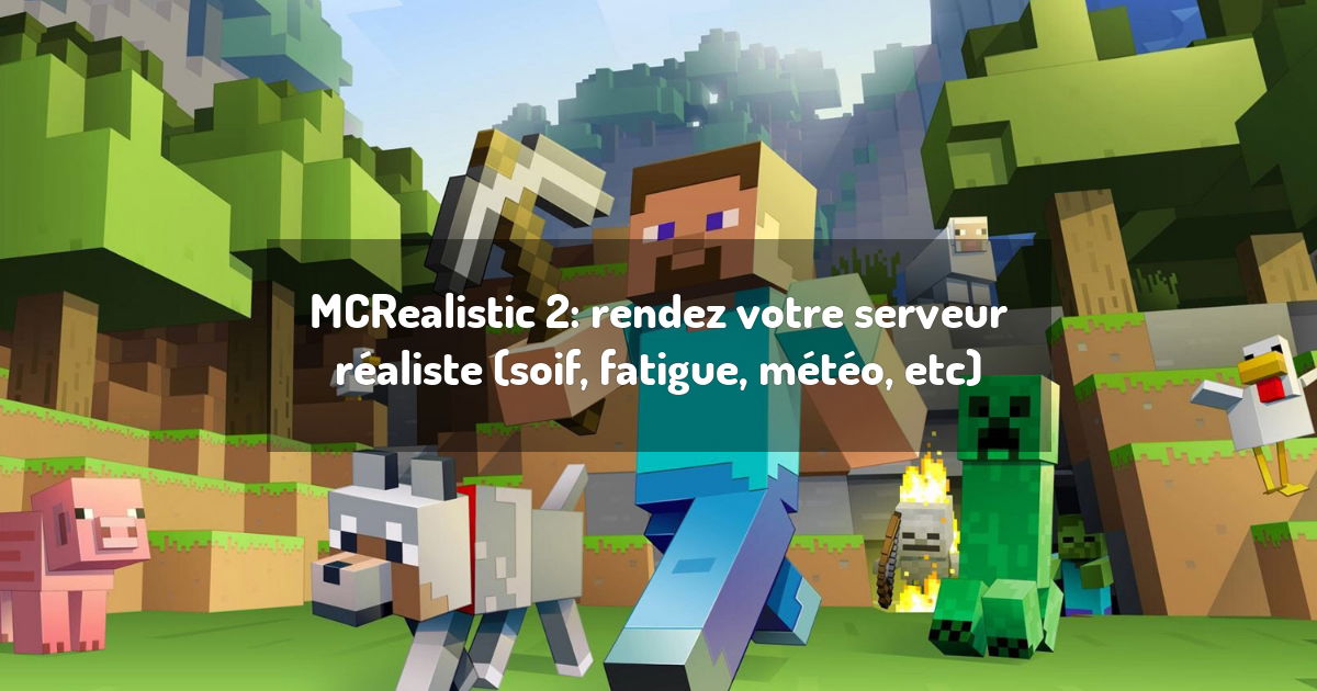 MCRealistic 2: rendez votre serveur réaliste (soif, fatigue, météo, etc)