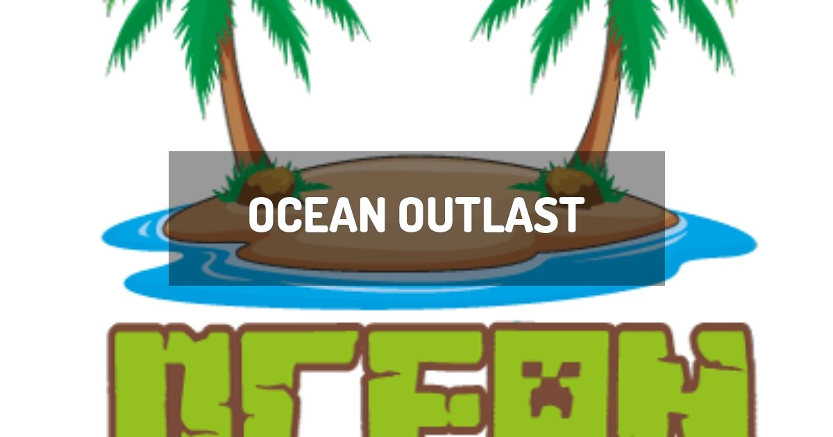 outlast ocean of games download