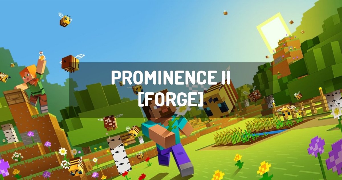 Prominence Modpack (1.20.1, 1.19.2) - Combat, Tech, Exploration Or Magic! 