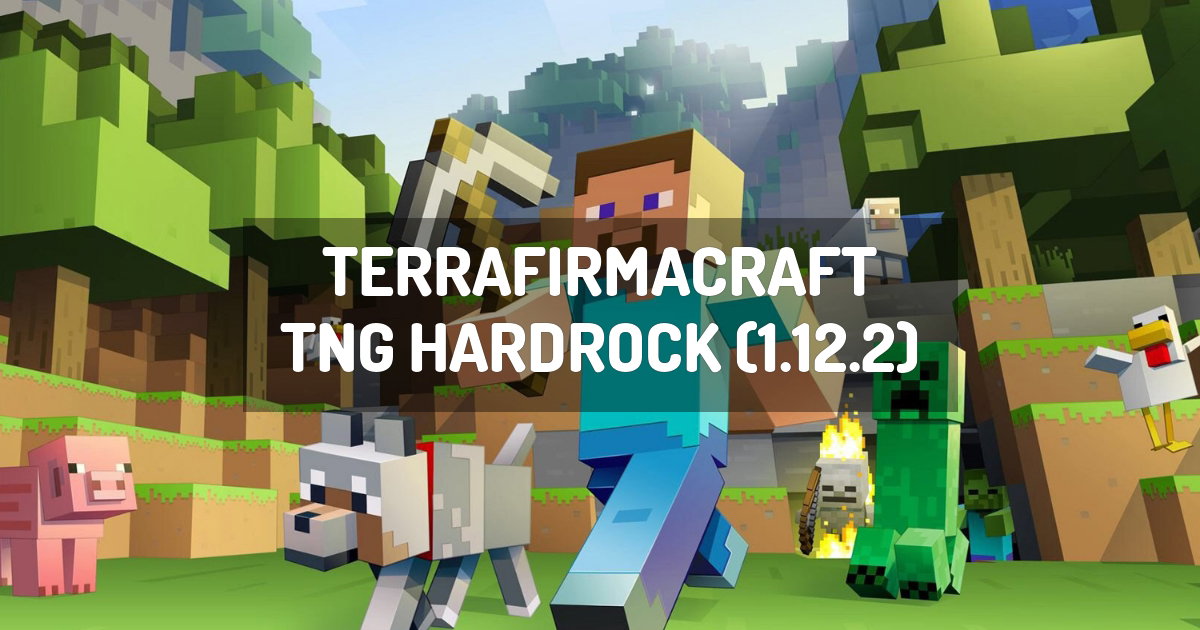 TerraFirmaCraft TNG HardRock (1.12.2) | minecraft modpack