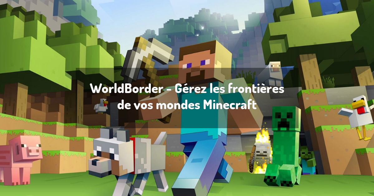 WorldBorder - Gérez les frontières de vos mondes Minecraft